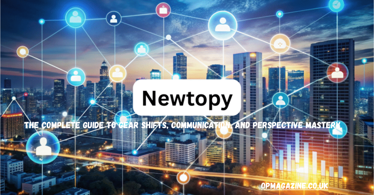 Newtopy: The Ultimate Guide to Innovation, Productivity, and Digital Transformation in 2025
