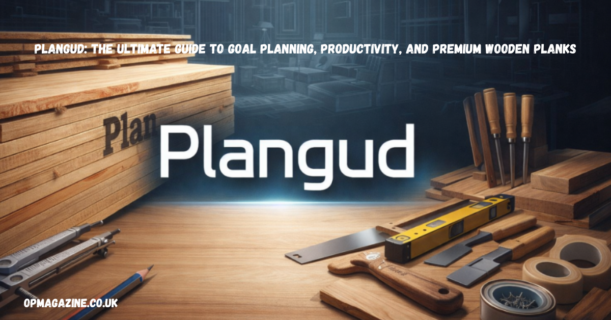 Plangud: The Ultimate Guide to Goal Planning, Productivity, and Premium Wooden Planks in 2026
